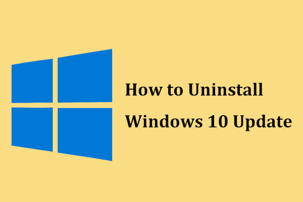 Here Are 4 Easy Methods for You to Uninstall Windows 10 Update ...