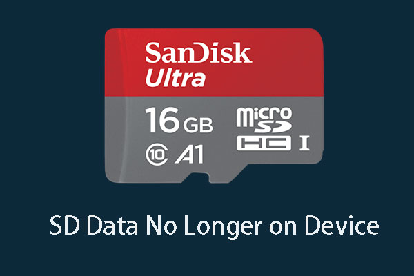 Data on SD Card Is No Longer on the Devices - MiniTool Partition Wizard