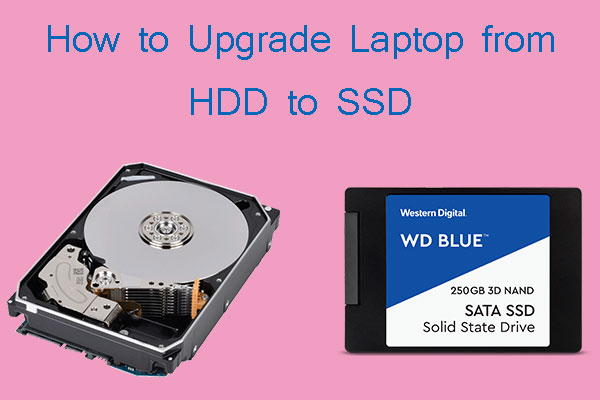 Gelukkig is dat Consulaat blauwe vinvis How to Upgrade Laptop from HDD to SSD Without Reinstalling OS - MiniTool  Partition Wizard