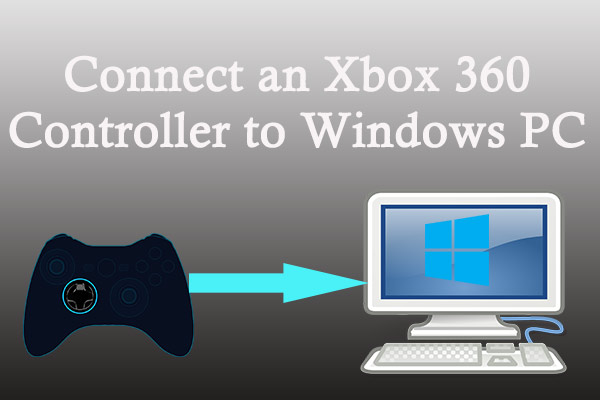 How to Connect an Xbox 360 Controller to a Windows PC - MiniTool