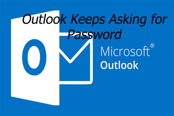  Solved Outlook Keeps Asking For Password On Windows 10 MiniTool 