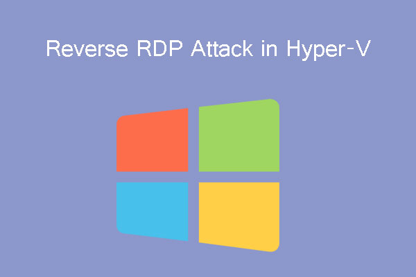 Microsoft Hyper-V Inherits The Reverse RDP Attack Security Flaws ...