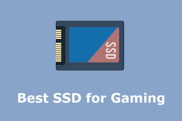 Top 5 SSDs for Gaming Cut Down on Loading Screen - MiniTool