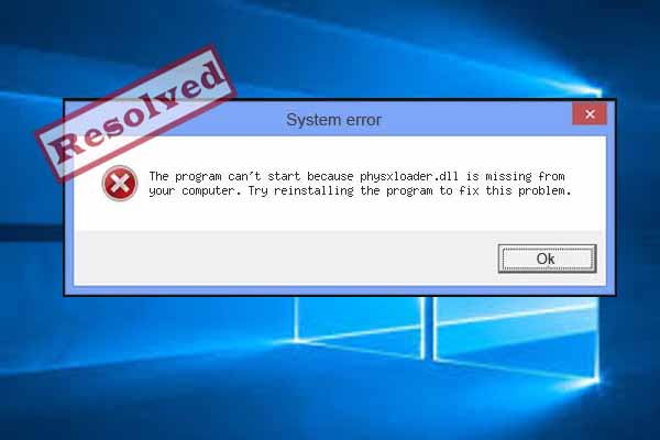 How to Fix Physxloader.dll Is Missing Issue on Windows 10 