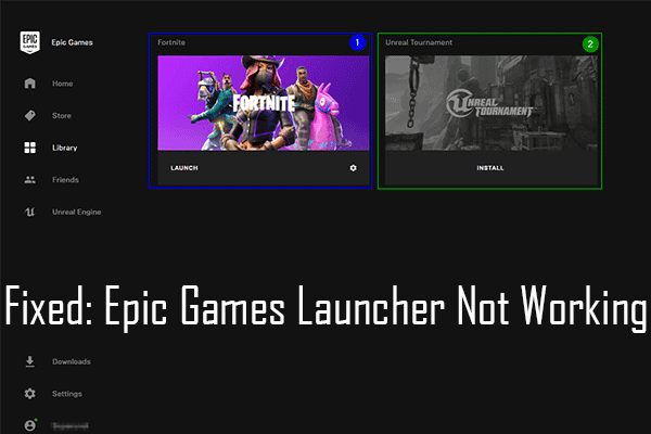 Epic Games Launcher Not Working? Here Are 4 Solutions - MiniTool Partition  Wizard
