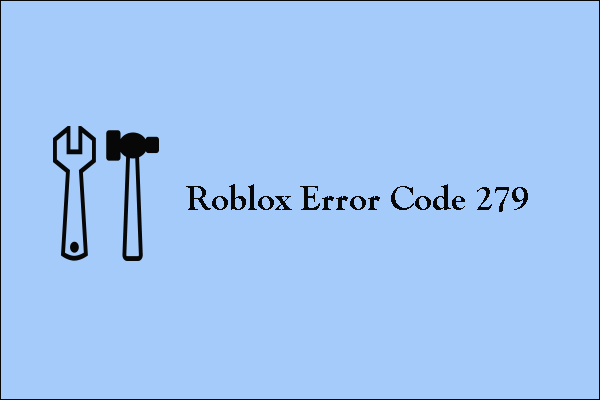 Roblox Error Code 279 — Learn All Working Fixes