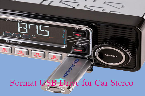 How to Format USB Flash Drive for Car Stereo - MiniTool Partition Wizard
