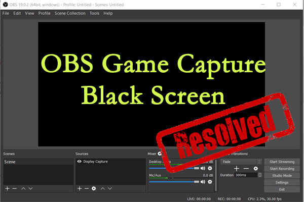 How to Fix OBS Not Recording Full Screen Game [Five Methods]