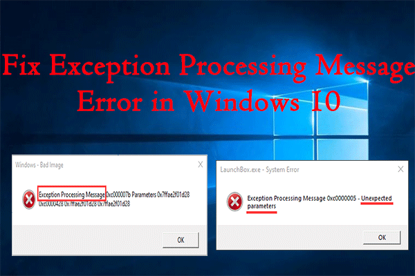 How to Fix Exception Processing Message Error in Windows 10 - MiniTool ...