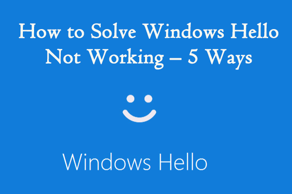 A complete guide to troubleshooting Windows Hello