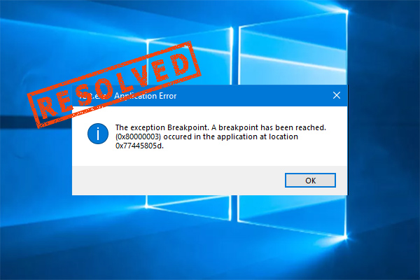 how-to-fix-a-breakpoint-has-been-reached-error-full-guide-minitool