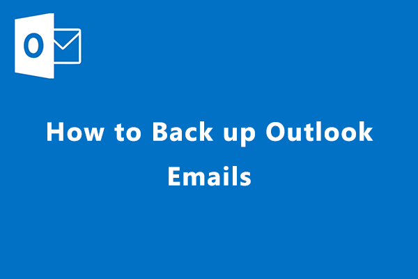 How To Back Up Emails Microsoft Outlook