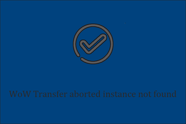 How to Solve Transfer Aborted Instance Not Found MiniTool