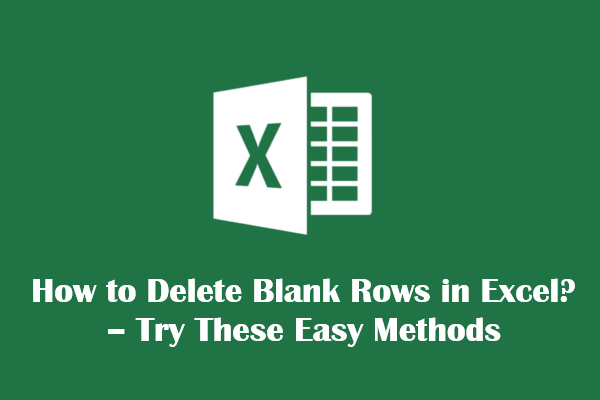 how-to-delete-blank-rows-in-excel-try-these-easy-methods-minitool