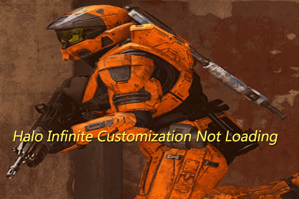 How to Fix Halo Infinite Customization Not Loading? Try The Fixes -  MiniTool Partition Wizard