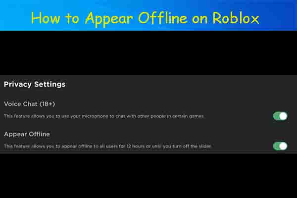 Roblox Status: How to Appear Offline on Roblox 2022 - MiniTool