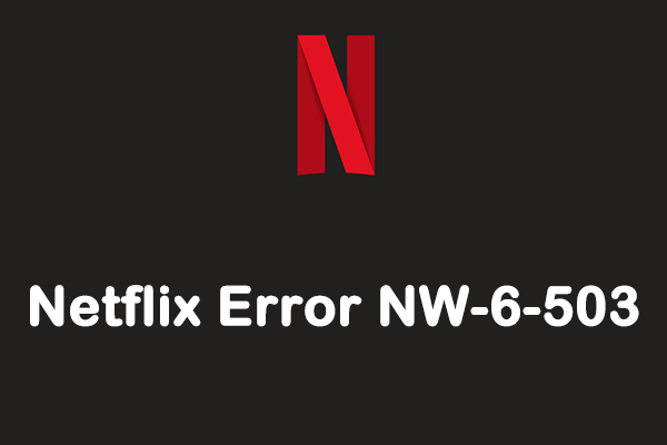 How to fix Netflix error code NW-6-503 - GameRevolution
