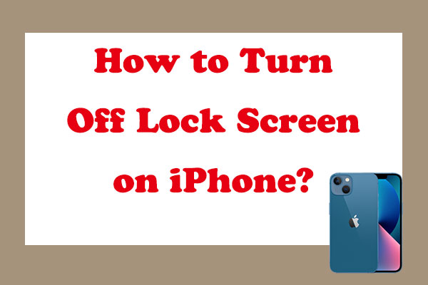 how-to-turn-off-lock-screen-on-an-iphone-minitool-partition-wizard