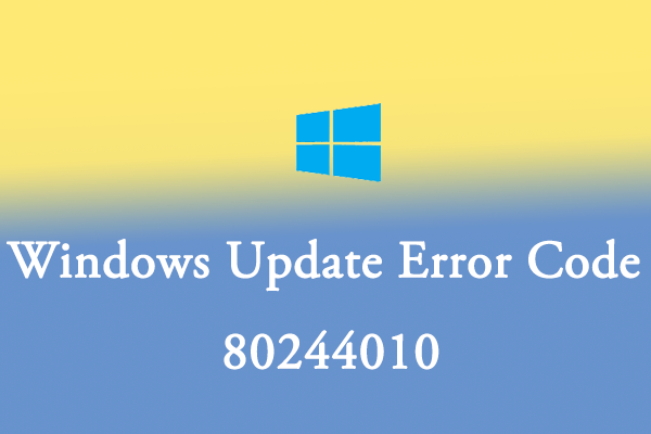 How To Fix The Windows Update Error Code 80244010?