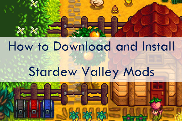 How to easily mod Stardew Valley on PC