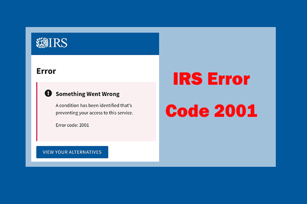 what-is-irs-error-code-2001-how-to-fix-it-minitool-partition-wizard