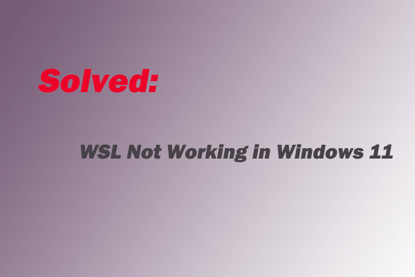  Solved WSL Not Working After Upgrading To Windows 11 MiniTool 