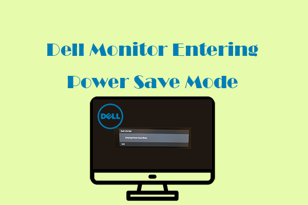 How To Fix The Dell Monitor Entering Power Save Mode Issue MiniTool 