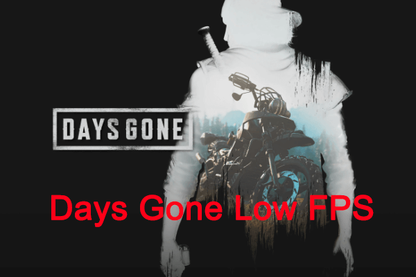 [Fixed] Days Gone Low FPS/Lags/Stuttering on PC? - MiniTool Partition ...