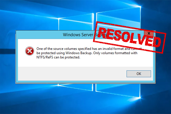 Windows Server Backup Only NTFS volumes Can Be Protected? [Fixed]