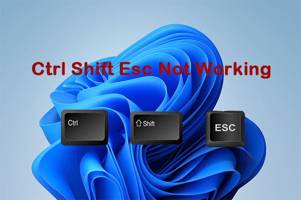 Solved: Windows 11 Ctrl Shift Esc Not Working