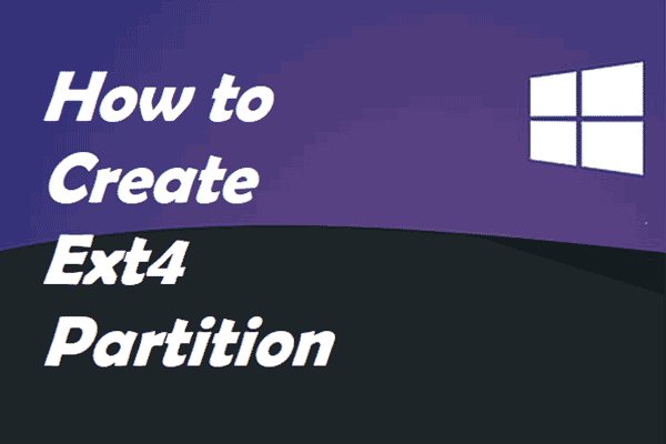 Simple and Easy Steps – Create an Ext4 Partition in Windows OS