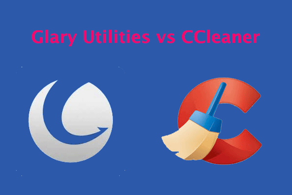 Glary Utilities vs CCleaner: Difference & Which One to Choose?