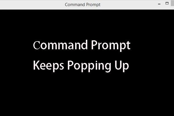 command prompt pops up and disappears