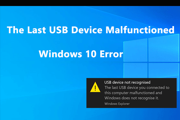 the last usb device you connected malfunctioned