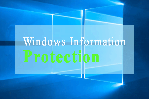 Windows information protection что это