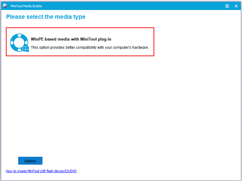 click WinPE-based media with MiniTool plug-in in the pop-up window