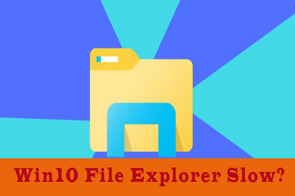 file explorer windows 10 slow