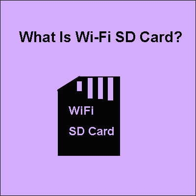 What Is Wi-Fi SD Card? 3 Wi-Fi SD Cards in 2023 - MiniTool Partition Wizard