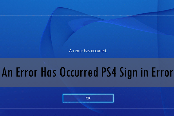4 Solutions to an Error Has Occurred PS4 Sign Error