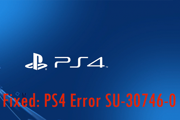How Quickly PS4 Error Code SU-30746-0 Easily