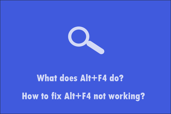  What Does Alt F4 Do What To Do If Alt F4 Doesn t Work 