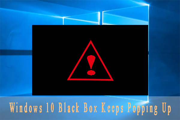 How Fix Windows 10 Box Keeps Popping [5 Solutions]