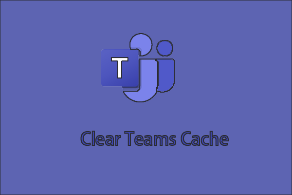 How To Clear Microsoft Teams Cache On Windows 10 