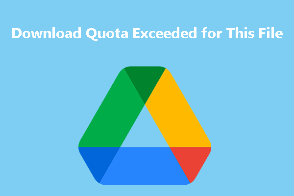 Fix Google Drive Download Quota Exceeded For This File Error