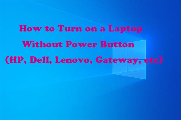 How To Turn On HP Dell Lenovo Gateway Laptop Without Power Button