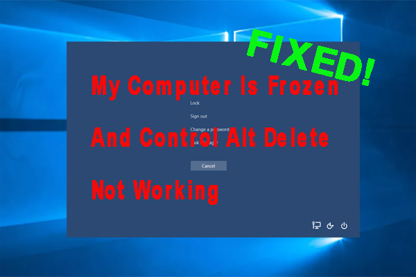 My Computer Is Frozen And Control Alt Delete Not Working Fixed 