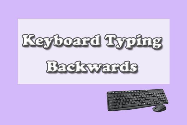 Keyboard Typing Backwards Here re Some Solutions 