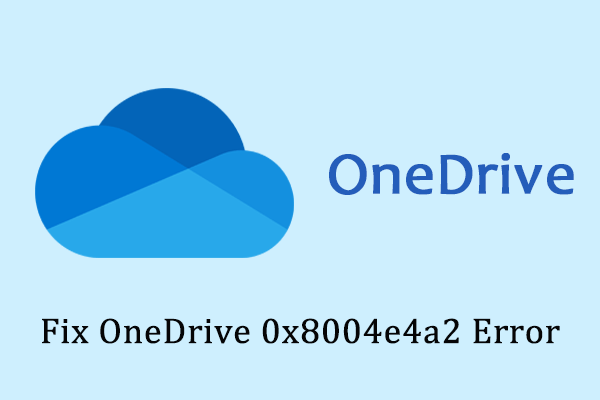 How To Fix OneDrive Error Code 0x8004e4a2 In Windows