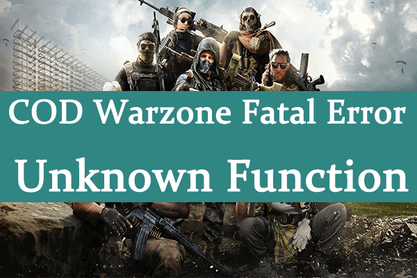 How To Fix The Cod Warzone Fatal Error Unknown Function Minitool Partition Wizard 