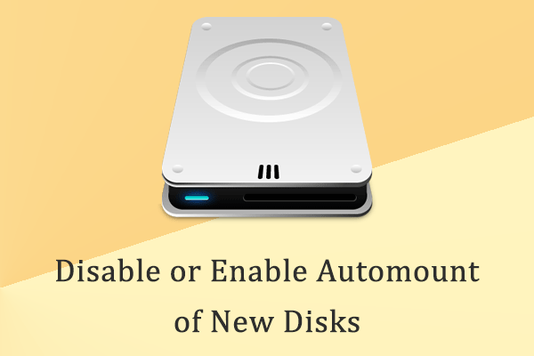 how-to-disable-or-enable-auto-mounting-of-new-disks-and-drives